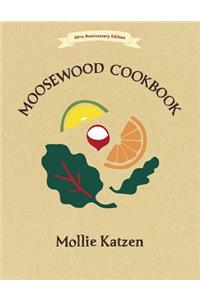 The Moosewood Cookbook: 40th Anniversary Edition