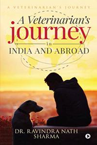 A Veterinarian?s journey in India and abroad