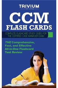 CCM Flash Cards: Complete Flash Card Study Guide for the Certified Case Manager Exam