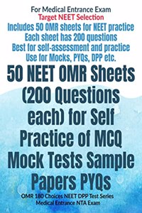 50 NEET OMR Sheets (200 Questions each) for Self Practice of MCQ Mock Tests Sample Papers PYQs: OMR 180 Choices NEET DPP Test Series Medical Entrance NTA Exam