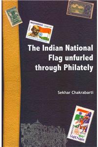 Indian National Flag Unfurled Through Philately