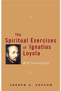 Spiritual Exercises of Ignatius Loyola With Commentary