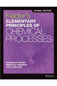 Felder's Elementary Principles of Chemical Processes, Global Edition