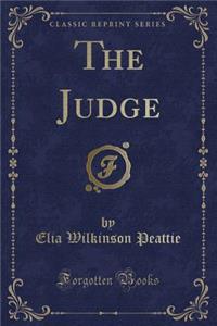 The Judge (Classic Reprint)