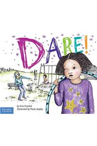 Dare!: A Story about Standing Up to Bullying in Schools