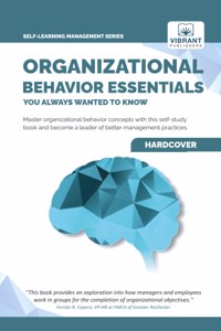 Organizational Behavior Essentials You Always Wanted To Know