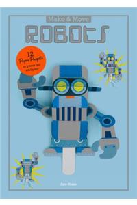 Make and Move: Robots: 12 Paper Puppets to Press Out and Play