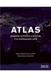 Atlas: Geography, Architecture and Change in an Interdependent World