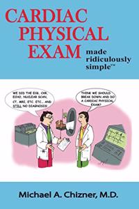 Cardiac Physical Exam Made Ridiculously Simple