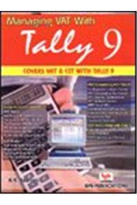 Managing VAT with Tally 9: Covers VAT and CST with Tally 9