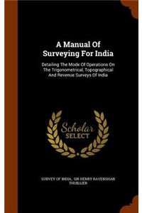 A Manual Of Surveying For India