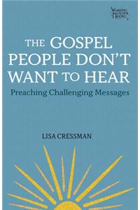 Gospel People Don't Want to Hear