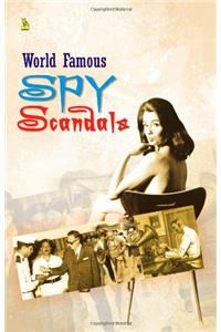 World Famous Spy Scandals