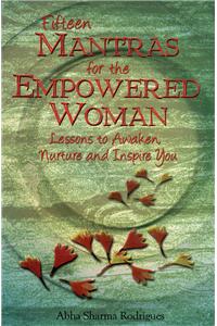 Fifteen Mantras for the Empowered Woman