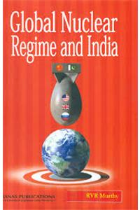 Global Nuclear Regime and India