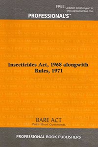 Insecticides Act, 1968 alongwith Rules, 1971 [Paperback] Professional