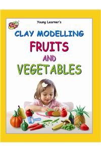 Clay Modelling Fruits And Vegetables