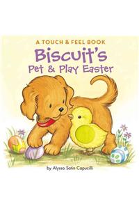 Biscuit's Pet & Play Easter: A Touch & Feel Book: An Easter and Springtime Book for Kids