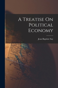 Treatise On Political Economy