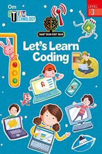 SMART BRAIN RIGHT BRAIN: TECHNOLOGY LEVEL 3 LETS LEARN CODING (STEAM)