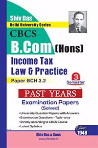 Income Tax Law & Practice for B.Com Hons Semester 3 for Delhi University by Shiv Das