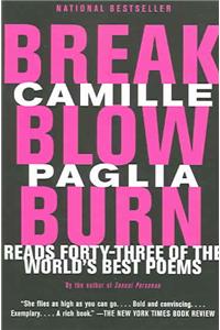 Break, Blow, Burn: Camille Paglia Reads Forty-Three of the World's Best Poems