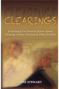 Clearings: Everything You Need to Know About Clearing Ghosts, Demons & Other Entities