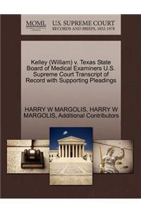 Kelley (William) V. Texas State Board of Medical Examiners U.S. Supreme Court Transcript of Record with Supporting Pleadings