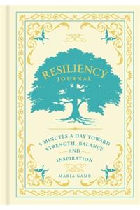 Resiliency Journal: 5 Minutes a Day Toward Strength, Balance, and Inspiration Volume 7