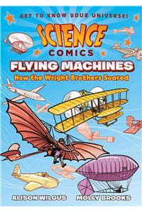 Science Comics: Flying Machines