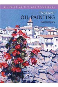 Instant Oil Painting: Quick Techniques to Create Great Pictures