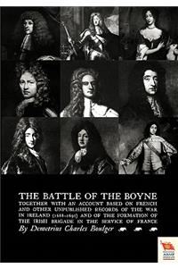 Battle of the Boyne Together with an Account Based on French & Other Unpublished Records of the War in Ireland 1688-1691)