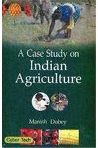 A Case Study On Indian Agriculture