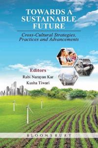 Towards a Sustainable Future: Cross-Cultural Strategies, Practices and Advancements