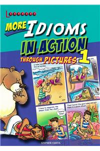 More Idioms In Action Through Pictures 1