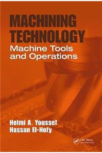 Machining Technology: Machine Tools and Operations