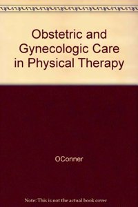 Obstetric and Gynecologic Care in Physical Therapy