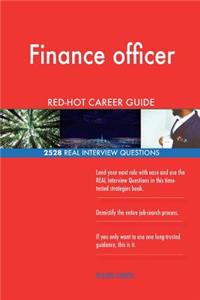 Finance officer RED-HOT Career Guide; 2528 REAL Interview Questions