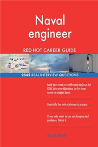 Naval engineer RED-HOT Career Guide; 2545 REAL Interview Questions