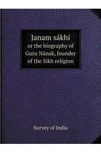 Janam Sákhi or the Biography of Guru Nának, Founder of the Sikh Religion