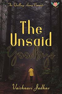 The Unsaid Good Bye