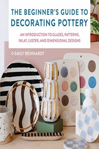 Beginner's Guide to Decorating Pottery