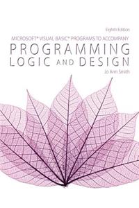 Microsoft Visual Basic Programs to Accompany Programming Logic and Design