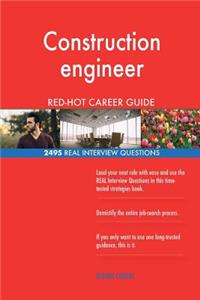 Construction engineer RED-HOT Career Guide; 2495 REAL Interview Questions