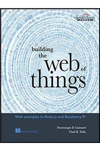 Building the Web of Things