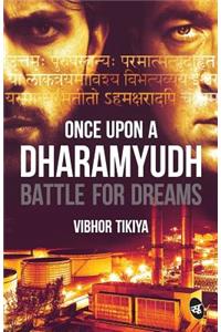 Once Upon a Dharamyudh: Battle for Dreams