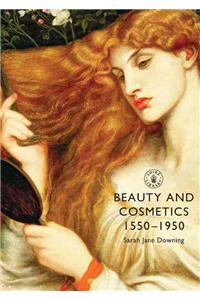 Beauty and Cosmetics 1550 to 1950