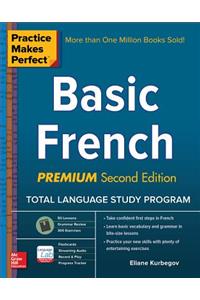 Practice Makes Perfect: Basic French, Premium Second Edition