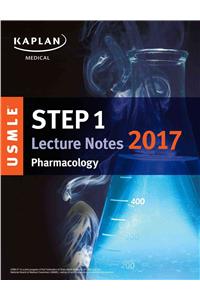 USMLE Step 1 Lecture Notes 2017: Pharmacology