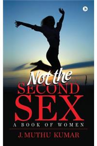 Not the Second Sex